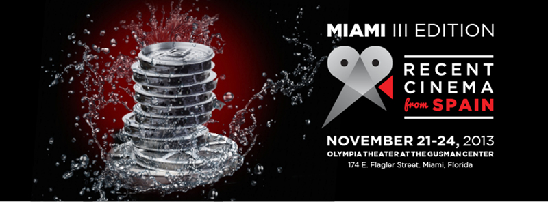 Recent Cinema from Spain. November 21-24, 2013. Olympia Theater at the Gusman Center. 174 E. Flagler Street. Miami, Florida